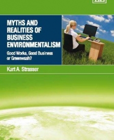 MYTHS AND REALITIES OF BUSINESS ENVIRONMENTALISM: GOOD