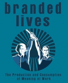 BRANDED LIVES: THE PRODUCTION AND CONSUMPTION OF MEANIN