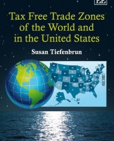 TAX FREE TRADE ZONES OF THE WORLD AND IN THE UNITED STA