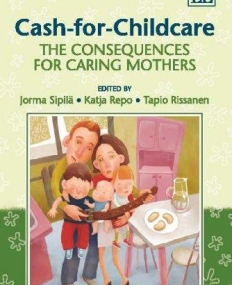 CASH FOR CHILDCARE : THE CONSEQUENCES FOR CARING MOTHER