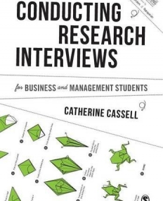 Conducting Research Interviews for Business and Management Students (Mastering Business Research Methods)