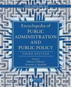 Encyclopedia of Public Administration and Public Policy, Third Edition - 5 Volume Set (Print Version)