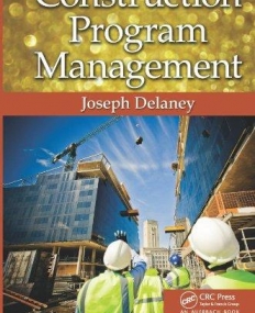 Construction Program Management (Best Practices and Advances in Program Management Series)