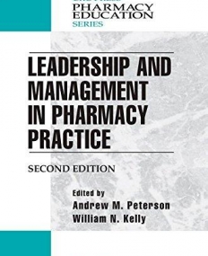 Leadership and Management in Pharmacy Practice, Second Edition (Pharmacy Education Series)