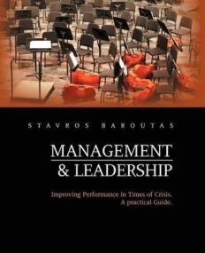 Management and Leadership: Improving Performance in Times of Crisis. a Practical Guide.