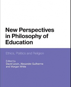 New Perspectives in Philosophy of Education: Ethics, Politics and Religion