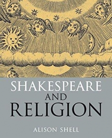 Shakespeare and Religion (Arden Critical Companions)