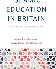 Islamic Education in Britain: New Pluralist Paradigms