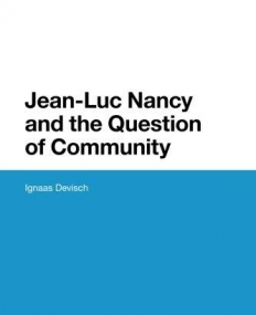 Jean-Luc Nancy and the Question of Community (Bloomsbury Studies in Continental Philos)