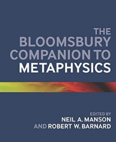 The Bloomsbury Companion to Metaphysics (Bloomsbury Companions)