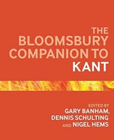 The Bloomsbury Companion to Kant (Bloomsbury Companions)