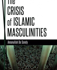 The Crisis of Islamic Masculinities