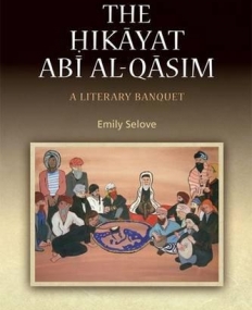 Hikayat Abu al-Qasim: A Literary Banquet (Edinburgh Studies in Classical Arabic Literature EUP)