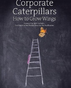 Corporate Caterpillars: How to Grow Wings