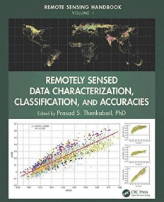 Remote Sensing Handbook - Three Volume Set: Remotely Sensed Data Characterization, Classification, and Accuracies
