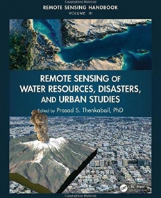 Remote Sensing Handbook - Three Volume Set: Remote Sensing of Water Resources, Disasters, and Urban Studies