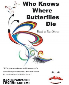 Who Knows Where Butterflies Die: Based on True Stories