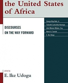 Imagining the United States of Africa: Discourses on the Way Forward