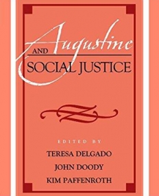 Augustine and Social Justice (Augustine in Conversation: Tradition and Innovation)