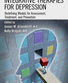 Integrative Therapies for Depression: Redefining Models for Assessment, Treatment and Prevention