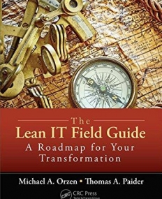The Lean IT Field Guide: A Roadmap for Your Transformation