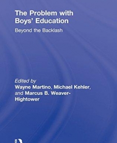 PROBLEM WITH BOYS' EDUCATION BEYOND THE BACKLASH,THE