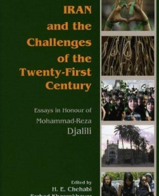 Iran and the Challenges of the Twenty-First Century: Essays in Honour of Mohammad-Reza Djalili