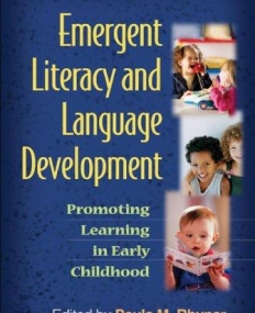 EMERGENT LITERACY AND LANGUAGE DEVELOPMENT: PROMOTING LEARNING IN EARLY CHILDHOOD