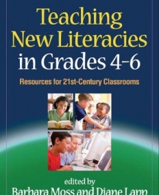 TEACHING NEW LITERACIES IN GRADES 4-6 (SOLVING PROBLEMS IN THE TEACHING OF LITERACY)