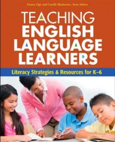 TEACHING ENGLISH LANGUAGE LEARNERS: LITERACY STRATEGIES & RESOURCES FOR K-6 (TOOLS FOR TEACHING LITERACY SERIES)
