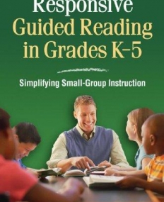 RESPONSIVE GUIDED READING IN GRADES K-5: SIMPLIFYING SM