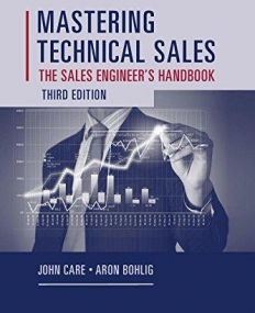 Mastering Technical Sales: The Sales Engineer's Handbook (Artech House Technology Management and Professional Development Third Edition)