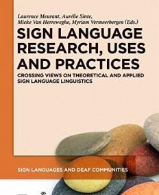 SIGN LANGUAGE RESEARCH, USES AND PRACTICES