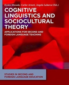 Cognitive Linguistics and Sociocultural Theory (Studies in Second and Foreign Language Education)