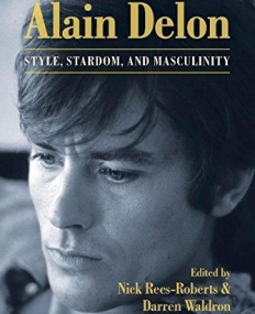 Alain Delon: Style, Stardom and Masculinity
