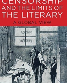 Censorship and the Limits of the Literary: A Global View