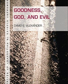 Goodness, God, and Evil (Bloomsbury Studies in Philosophy of Religion)