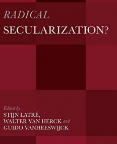 Radical Secularization?: An Inquiry into the Religious Roots of Secular Culture