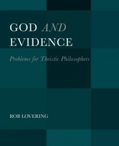 God and Evidence: Problems for Theistic Philosophers