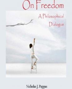 On Freedom: A Philosophical Dialogue