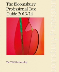 THE BLOOMSBURY PROFESSIONAL TAX GUIDE 2013/14