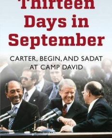 Thirteen Days in September: The Dramatic Story of the Struggle for Peace in the Middle East