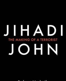 Jihadi John: The Making of a Terrorist