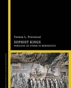 Sophist Kings: Persians as Other in Herodotus