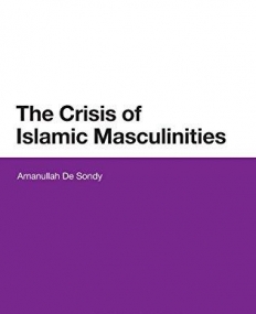 THE CRISIS OF ISLAMIC MASCULINITIES