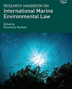 Research Handbook on International Marine Environmental Law (Research Handbooks in Environmental Law Series)