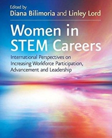 Women in Stem Careers: International Perspectives on Increasing Workforce Participation, Advancement and Leadership