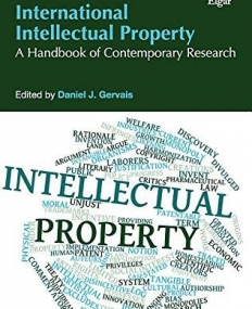 International Intellectual Property: A Handbook of Contemporary Research (Research Handbooks in Intellectual Property series)