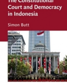 The Constitutional Court and Democracy in Indonesia