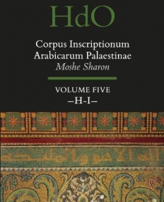 CORPUS INSCRIPTIONUM ARABICARUM PALAESTINAE, VOLUME FIVE: H-I
